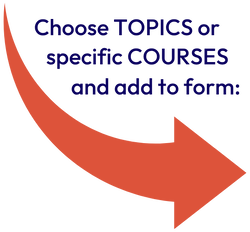 Choose topics or specific courses and add to order form.